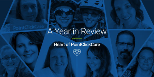 Heart Of PointClickCare: A Year In Review - PointClickCare