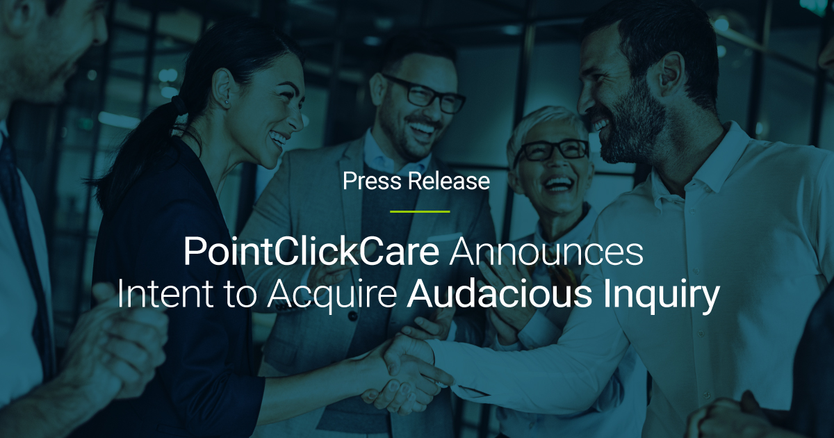 PointClickCare announces intent to acquire Audacious Inquiry press release header