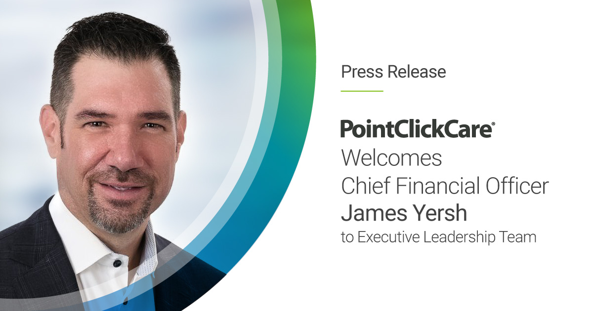 PointClickCare Welcomes Chief Financial Officer James Yersh to Executive Leadership Team press release banner