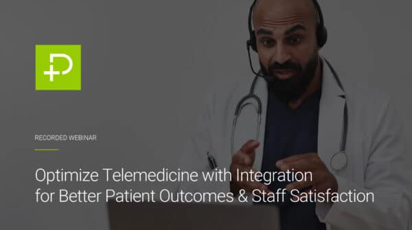 Optimize Telemedicine with Integration for Better Patient Outcomes & Staff Satisfaction webinar banner