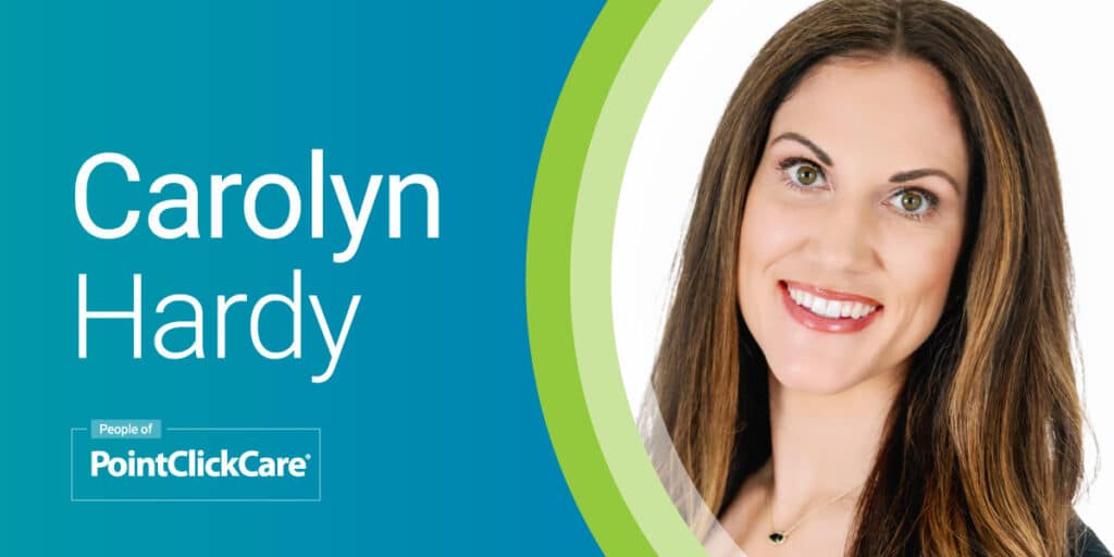 People of PointClickCare: Carolyn Hardy | PointClickCare
