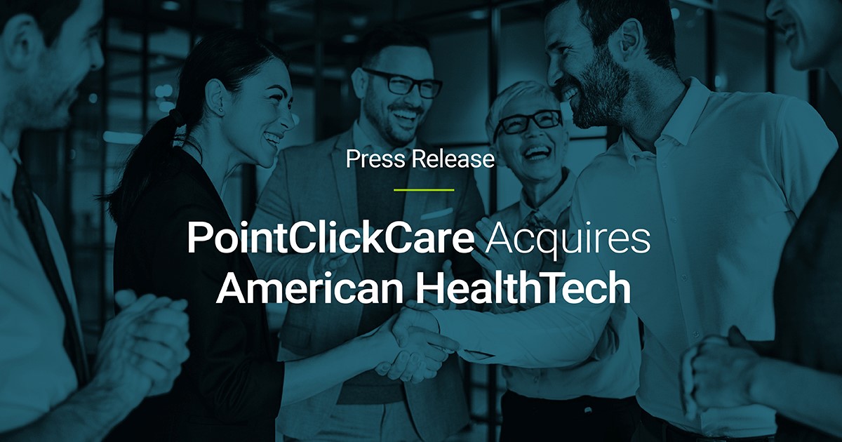 Press Release PointClickCare Acquires American HealthTech