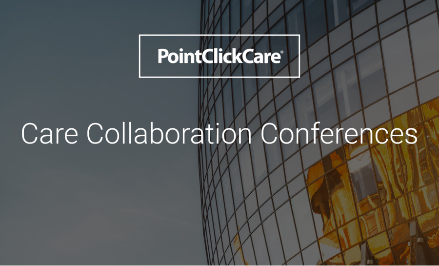Care Collaboration Conferences PointClickCare(02)