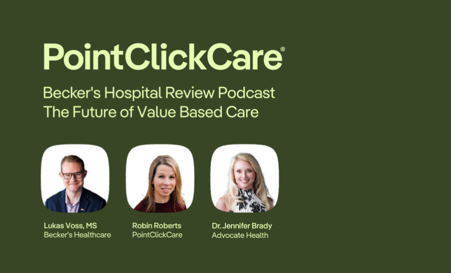 The Future of Value-Based Care with Advocate Health and PointClickCare