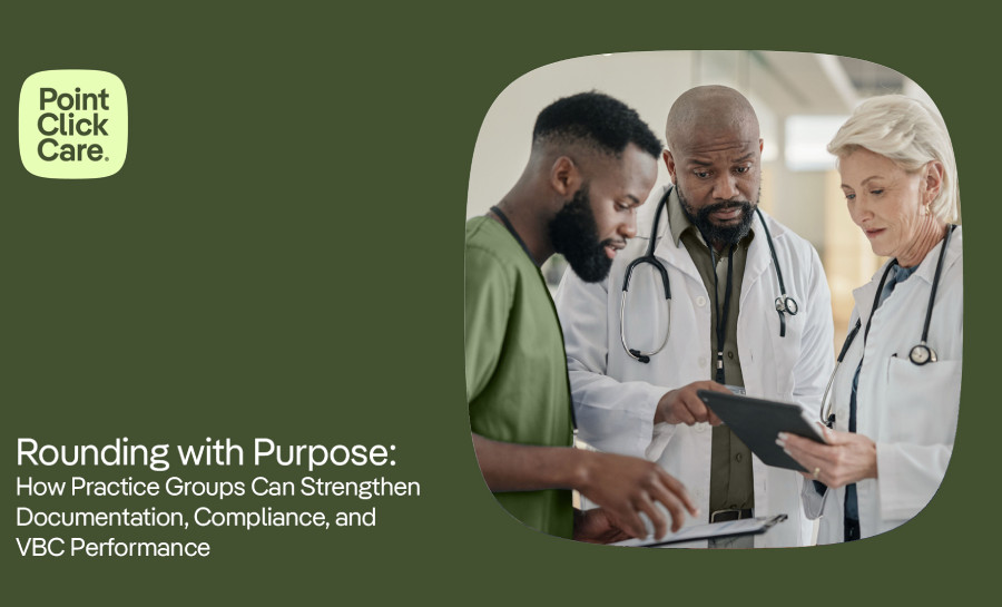 Rounding with Purpose: How Practice Groups Can Strengthen Documentation, Compliance, and VBC Performance