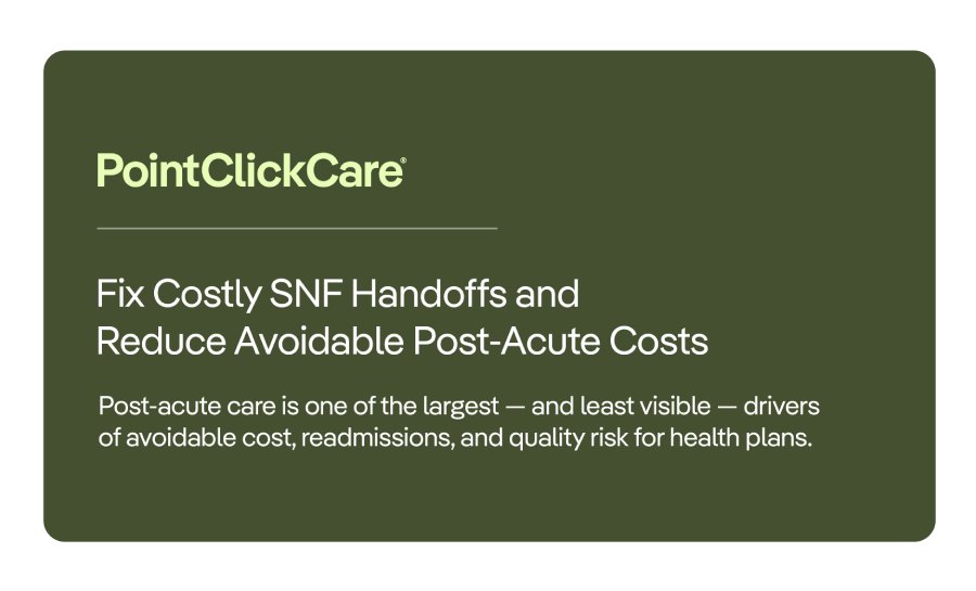 Fix Costly Skilled Nursing Facility Handoffs and Reduce Avoidable Post-Acute Costs