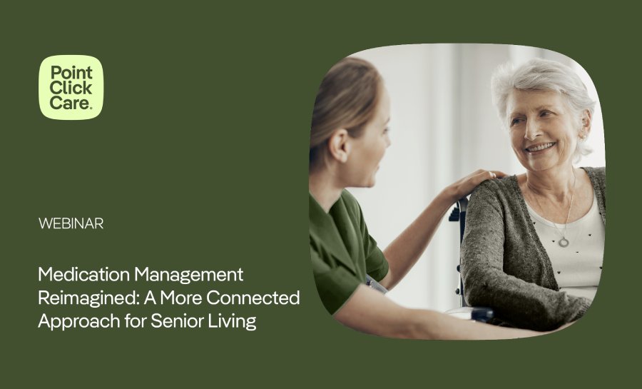 Medication Management, Reimagined: A More Connected Approach for Senior Living&nbsp;
